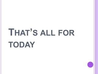 THAT’S ALL FOR
TODAY
 