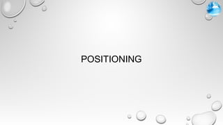 POSITIONING
 