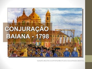 CONJURAÇÃO  BAIANA - 1798 QUADRO MOSTRA O ENFORCAMENTO DOS CONJURADOS BAIANOS. 