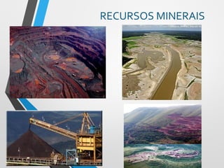 RECURSOS MINERAIS
 