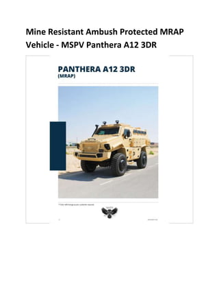 Mine Resistant Ambush Protected MRAP
Vehicle - MSPV Panthera A12 3DR
 