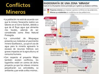 Regalías MinerasEs una contraprestación económica establecida por ley, mediante la cual las mineras están obligadas a pagar mensualmente al Estado por la explotación de los recursos minerales metálicos. Será pagada sobre el valor bruto de ventas conforme a la cotización de precios del mercado internacional. 1% para las ventas brutas menores a 60 mil millones de dólares anuales, 2% entre 60 y 120 mil millones y 3% sobre un valor de producción superior a los 120 mil millones)Óbolo MineroEn el 2006 las empresas mineras acordaron aportar por cinco años el 3,75% de sus utilidades al Programa Minero de Solidaridad con el Pueblo. siempre que los precios internacionales estén por encima de los precios de referencia a diciembre de 2005.