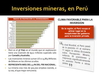   A NIVEL MUNDIAL Y LATINOAMERICANO EL PERÚ SE UBICA ENTRE LOS PRIMEROS PRODUCTORES DE DIVERSOS METALES.
