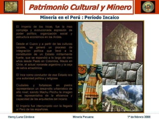 Henry Luna Córdova   Minería Peruana   1º de febrero 2008
 