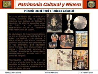 Henry Luna Córdova   Minería Peruana   1º de febrero 2008
 
