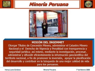 Henry Luna Córdova   Minería Peruana   1º de febrero 2008
 