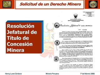 Henry Luna Córdova   Minería Peruana   1º de febrero 2008
 