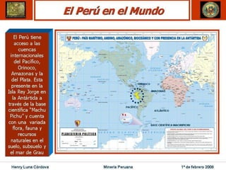 Henry Luna Córdova   Minería Peruana   1º de febrero 2008
 