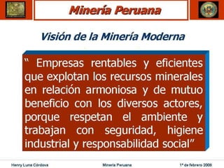 Henry Luna Córdova   Minería Peruana   1º de febrero 2008
 