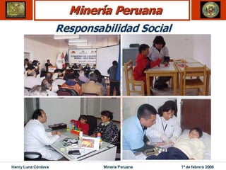 Henry Luna Córdova   Minería Peruana   1º de febrero 2008
 