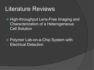 Literature ReviewsHigh-throughput Lens-Free Imaging and Characterization of a Heterogeneous Cell Solution Polymer Lab-on-a-Chip System with Electrical Detection