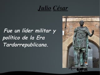 Julio   César ,[object Object]