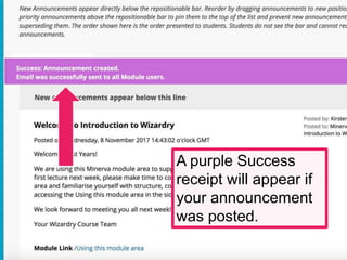 A purple Success
receipt will appear if
your announcement
was posted.
 
