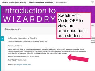 Switch Edit
Mode OFF to
view the
announcement
as a student.
 