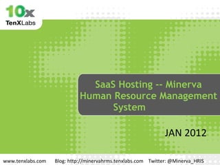 SaaS Hosting -- Minerva Human Resource Management System  JAN 2012 