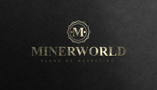 Minerworld apresentação-pt-br
