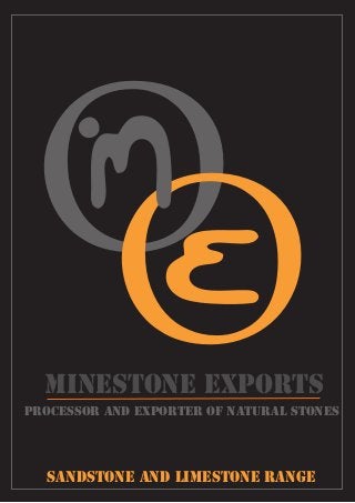 MineStone exports
sandstone and limestone range
Processor and Exporter of Natural Stones
oo
 