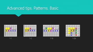 Advanced tips. Patterns. Basic
1-1 1-2 1-1b 1-2b
 