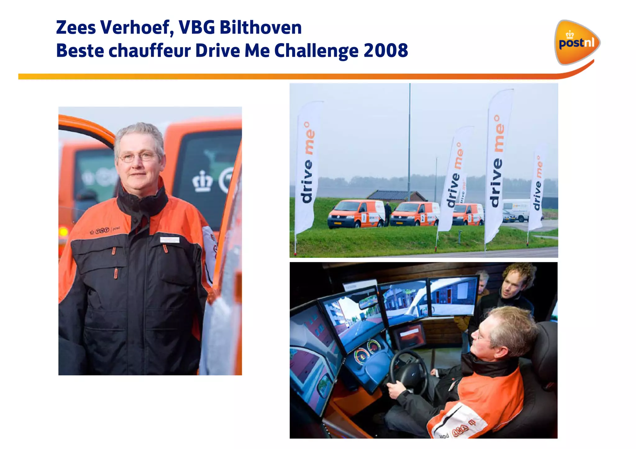 Zees Verhoef, VBG Bilthoven
Beste chauffeur Drive Me Challenge 2008

 