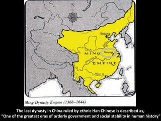 The last dynasty in China ruled by ethnic Han Chinese is described as,
“One of the greatest eras of orderly government and social stability in human history"
 