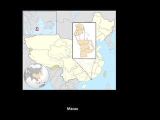 Macau
 
