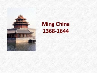 Ming China
1368-1644
 