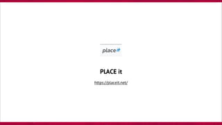 https://placeit.net/
PLACE it
 