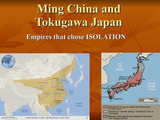 Ming China and Tokugawa Japan Empires that chose ISOLATION 