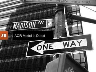 AOR Model Is Dated
 
