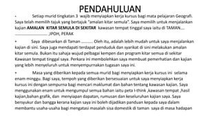 PENDAHULUAN
 Setiap murid tingkatan 3 wajib menyiapkan kerja kursus bagi mata pelajaran Geografi.
Saya telah memilih tajuk yang bertajuk “amalan kitar semula”. Saya memilih untuk menjalankan
kajian AMALAN KITAR SEMULA DI SEKITAR kawasan tempat tinggal saya iaitu di TAMAN….
…………………………. ,IPOH, PERAK
 Saya dibesarkan di Taman ……….. Oleh itu, adalah lebih mudah untuk saya menjalankan
kajian di sini. Saya juga mendapati terdapat penduduk dan syarikat di sini melakukan amalan
kitar semula. Bukan itu sahaja wujud pelbagai kempen dan program kitar semua di sekitar
Kawasan tempat tinggal saya. Perkara ini membolehkan saya membuat pemerhatian dan kajian
yang lebih menyeluruh untuk menyempurnakan tugasan saya ini.
 Masa yang diberikan kepada semua murid bagi menyiapkan kerja kursus ini selama
enam minggu. Bagi saya, tempoh yang diberikan bersesuaian untuk saya menyiapkan kerja
kursus ini dengan sempurna bagi mencari maklumat dan bahan tentang kawasan kajian. Saya
menggunakan enam untuk mengumpul semua bahan iaitu peta I-think ,kawasan tempat ,hasil
kajian,bahan grafik, dan menyiapan dapatan, rumusan dan keseluruhan kajian saya. Saya
bersyukur dan bangga kerana kajian saya ini boleh dijadikan panduan kepada saya dalam
membantu usaha-usaha bagi mengatasi masalah sisa domestik di taman saya di masa hadapan
 