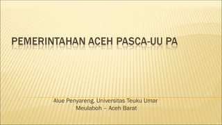 Alue Penyareng, Universitas Teuku Umar
Meulaboh – Aceh Barat
 