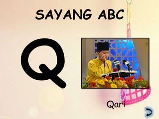 SAYANG ABC




        Qari
 