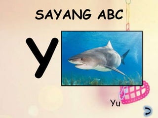 SAYANG ABC




        Yu
 
