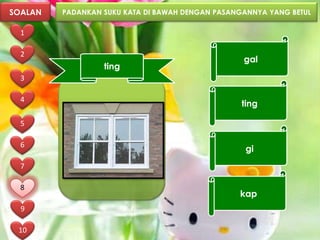 SOALAN   PADANKAN SUKU KATA DI BAWAH DENGAN PASANGANNYA YANG BETUL

  1

  2
                                                  gal
                  ting
  3

  4
                                                  ting

  5

  6
                                                   gi
  7

  8
                                                 kap
  9

 10
 