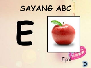 SAYANG ABC




        Epal
 
