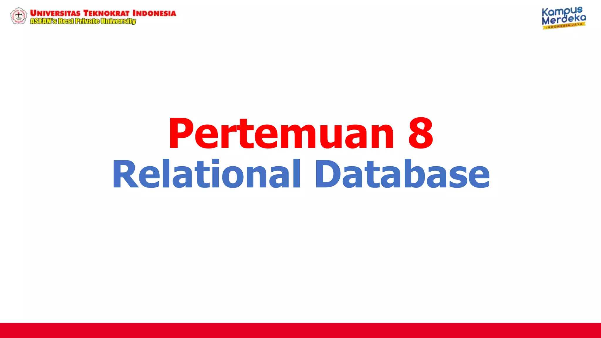 Relational Database
Pertemuan 8