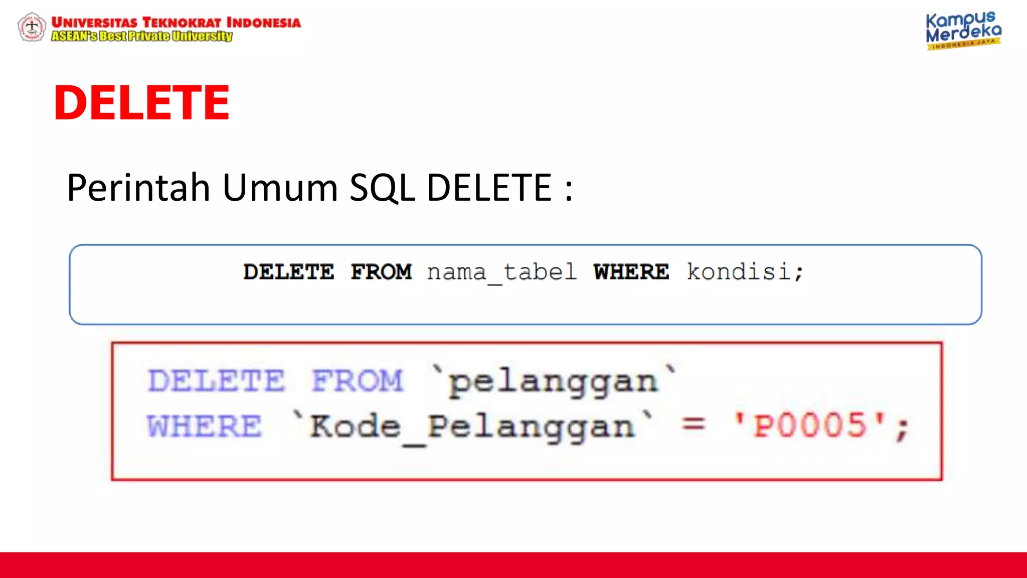 DELETE
Perintah Umum SQL DELETE :