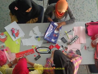 FATEN
MEMBUAT PERHIASAN PAMERAN
 