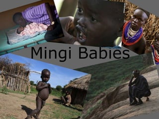 Mingi Babies
 