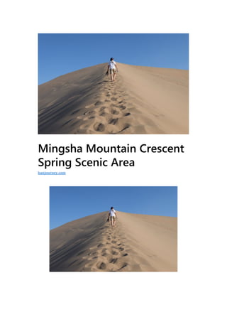 Mingsha Mountain Crescent
Spring Scenic Area
hanjourney.com
 