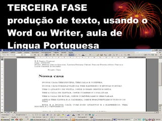 TERCEIRA FASE produção de texto, usando o Word ou Writer, aula de Língua Portuguesa 