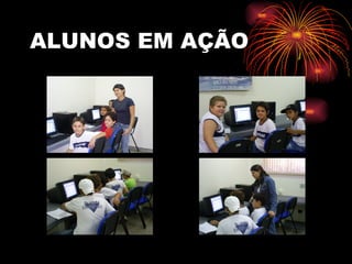 ALUNOS EM AÇÃO 