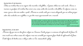 De caráter inovador, ao pensar sobre seu contexto, Helena propunha-se agir para modificá-lo,
ela é vista muitas vezes como alguém que está além de seu tempo, pois ironiza, critica e se
sente inconformada com o que lhe ocorria. Com isso, o leitor tem a possibilidade de participar
de sua evolução, percebendo as mudanças em sua visão e atuação no mundo.
(fonte: mundo educação)
Quinta-feira 21 de fevereiro
Segunda-feira, 15 de abril
 