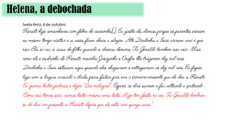 Sexta-feira, 6 de outubro
ç
,
”
Helena, a debochada
 