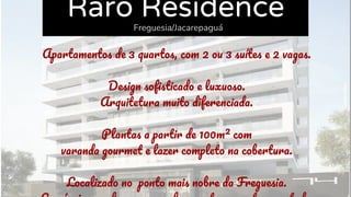 Raro ResidenceFreguesia/Jacarepaguá
A 3 , 2 3 2 .
D f .
A f .
P 100 ²
.
L F .
 