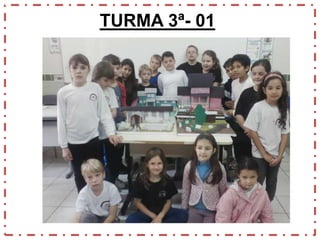TURMA 3ª- 01

 