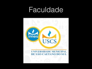 Faculdade
 