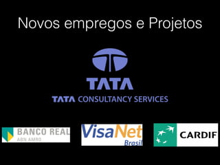 Novos empregos e Projetos
 
