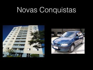 Novas Conquistas
 