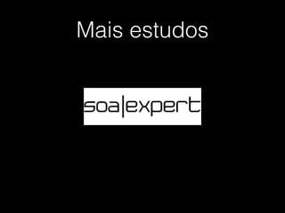 Mais estudos
 